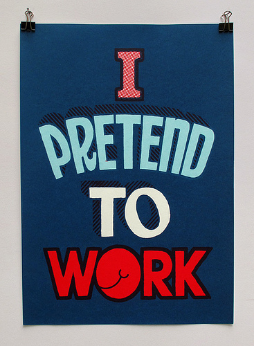 i pretend to work