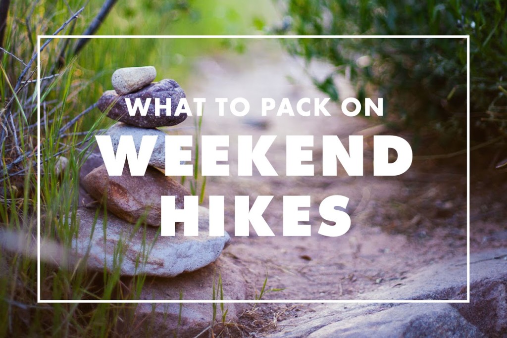 What to Pack for a Weekend Hike / Click to find out
