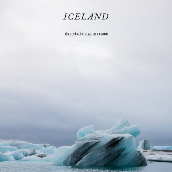 Jökulsárlón Glacier Lagoon – Iceland / See and Savour