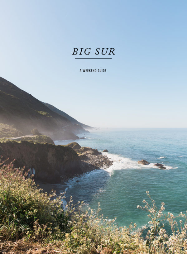 Travel Guide: A Weekend in Big Sur / See and Savour