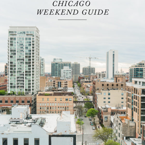 A Weekend Guide to Chicago / See and Savour