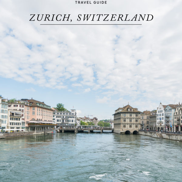 Travel Guide : Visiting Zurich, Switzerland / See & Savour